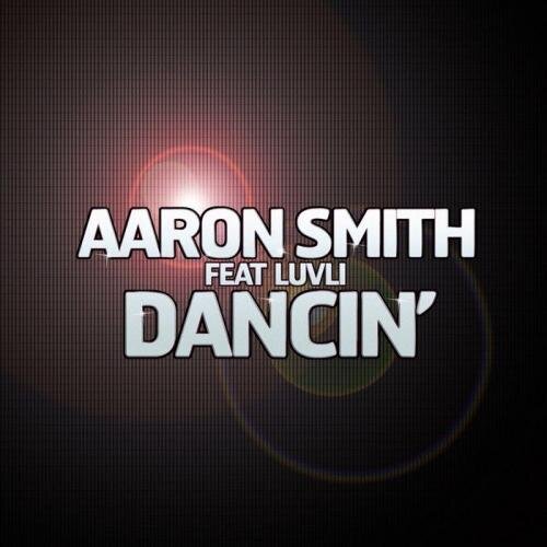 Dancin (Liu Remix;Mixed) - Aaron Smith Feat. Luvli