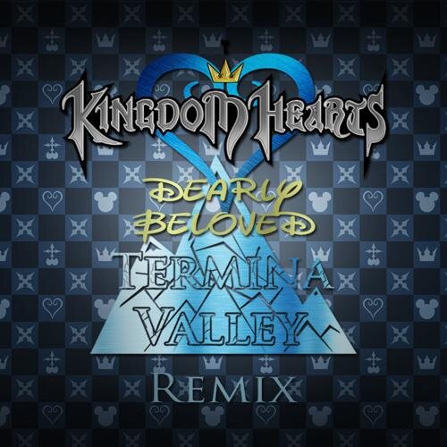 Dearly Beloved (Termina Valley Remix) - Kingdom Hearts