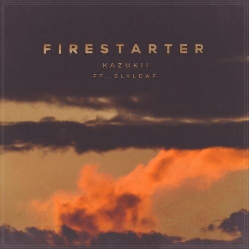 Firestarter (feat. Slyleaf) - Kazukii