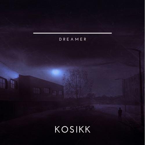 Dreamer (Original Mix) - KOSIKK