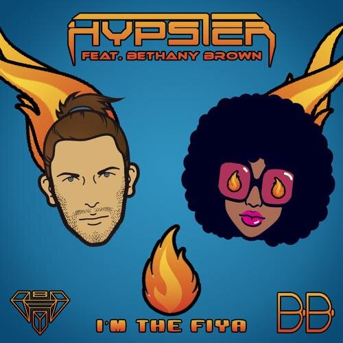 I'm The Fiya - Hypster ft. Bethany Brown