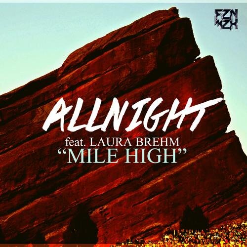 Mile High (Hollidayrain Remix) - AllNight ft. Laura Brehm