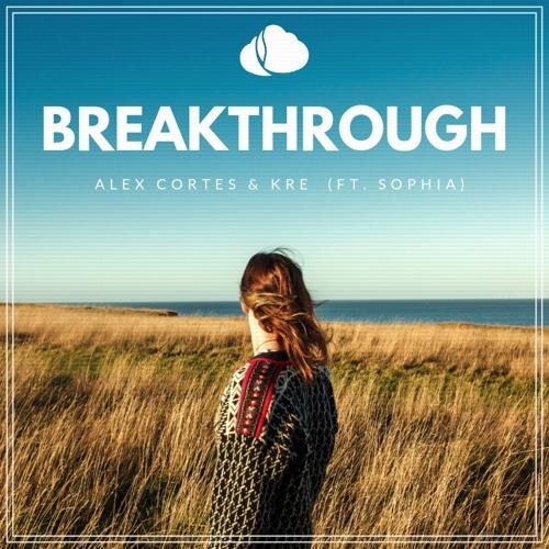 Breakthrough (ft. Sophia) - Alex Cortes & Kre