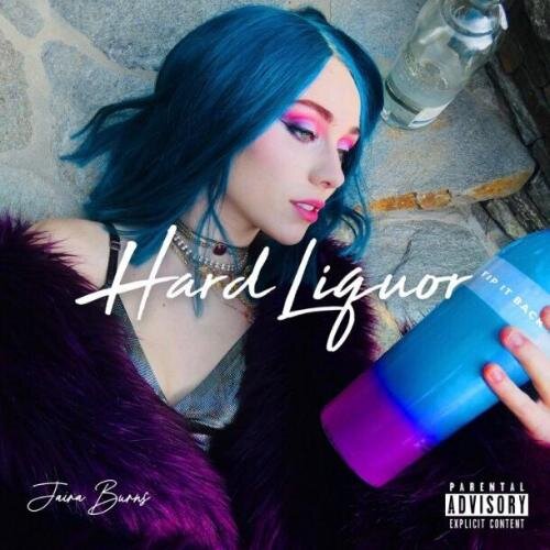 Hard Liquor - Jaira Burns