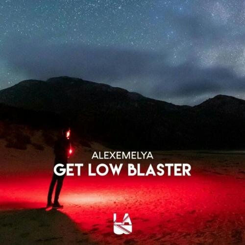 Get Low Blaster (Original Mix) - ALEXEMELYA