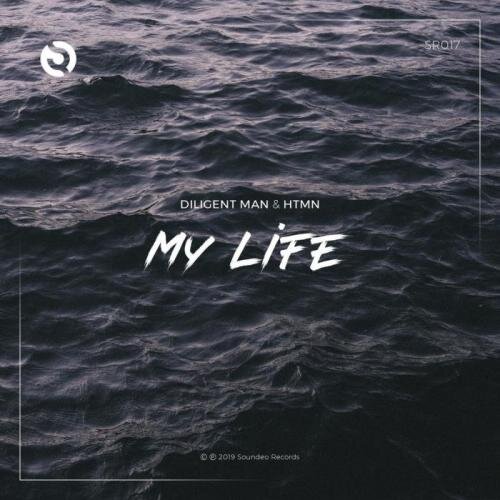 My Life (Original Mix) - Diligent Man & HTMN