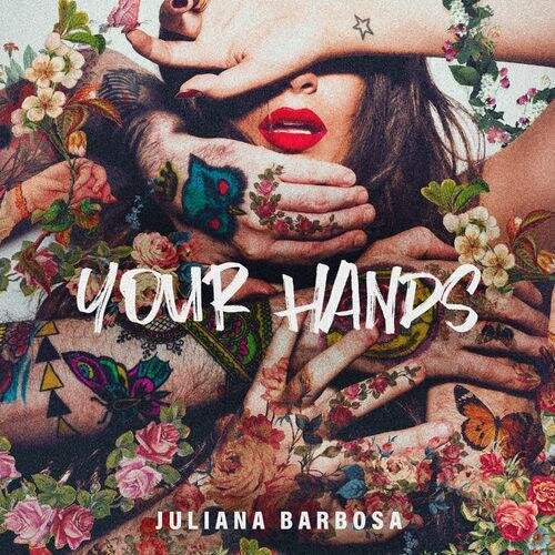 Your Hands (Extended Mix) - Juliana Barbosa