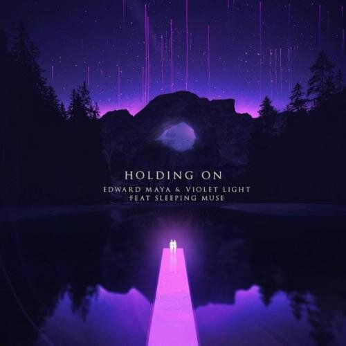 Holding On - Edward Maya feat. Violet Light & Sleeping Muse