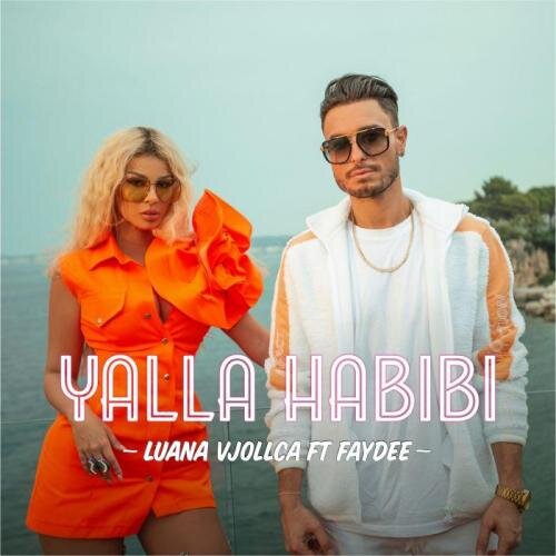 Yalla Habibi - Luana Vjollca Feat. Faydee