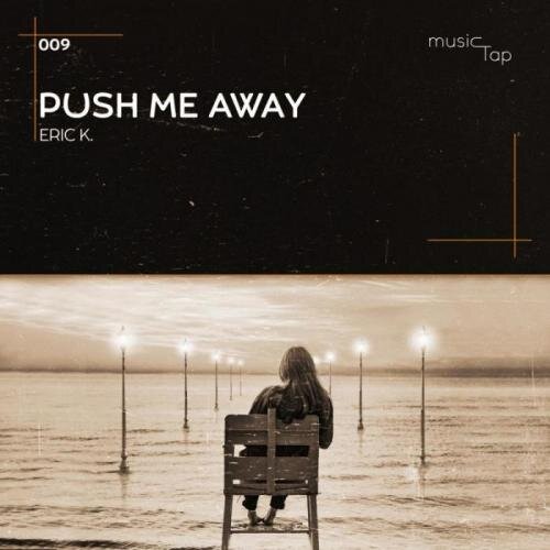 Push Me Away (Original Mix) - Eric K.