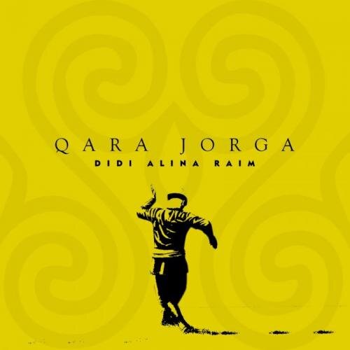 Qara Jorga - Raim & DD & Alina