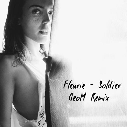 Soldier (GeoM Remix) - Fleurie