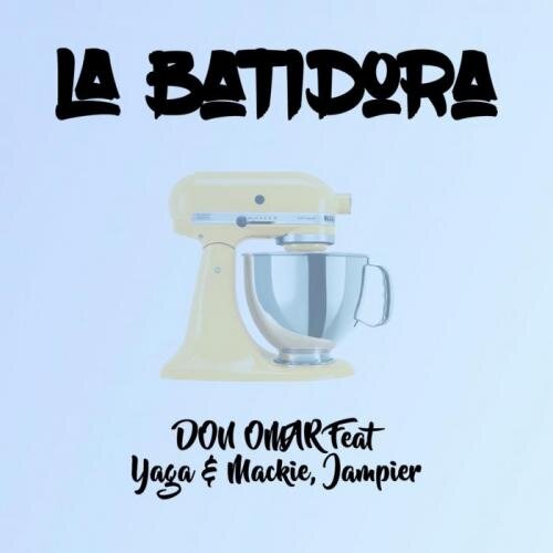 La Batidora (Remix) - Don Omar feat. Yaga Mackie & Jampier