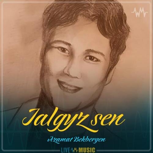 Jalgyz sen - Azamat Bekbergen