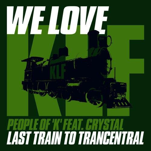 Last Train to Trancentral (Deltic 7-_ Mix) - People Of -'K-'