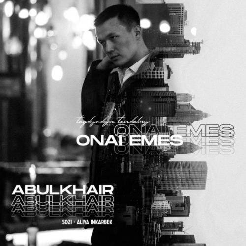 Onai emes (2018) - Abulkhair