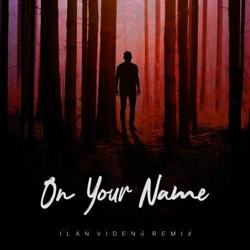 On Your Name (Ilan Videns Remix) - Dino MFU Ft. Slick Beats