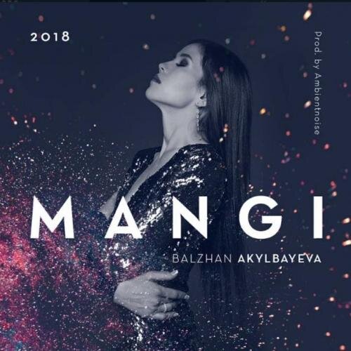 Mangi (Prod. by Ambientnoise) (2018) - Balzhan Akylbayeva