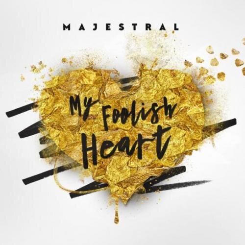 My Foolish Heart - Majestral