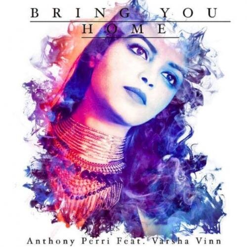 Bring You Home (Original Mix) - Anthony Perri & Varsha Vinn