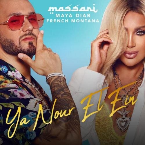 Ya Nour El Ein - Massari feat. Maya Diab & French Montana