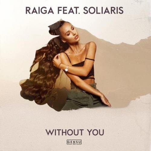 Without You - Raiga feat. Solaris