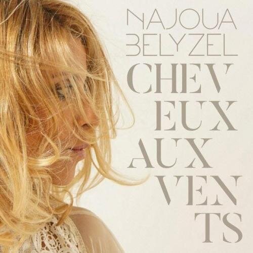 Cheveux Aux Vents (Radio Edit) - Najoua Belyzel