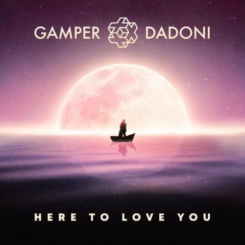 Here To Love You - Gamper & Dadoni