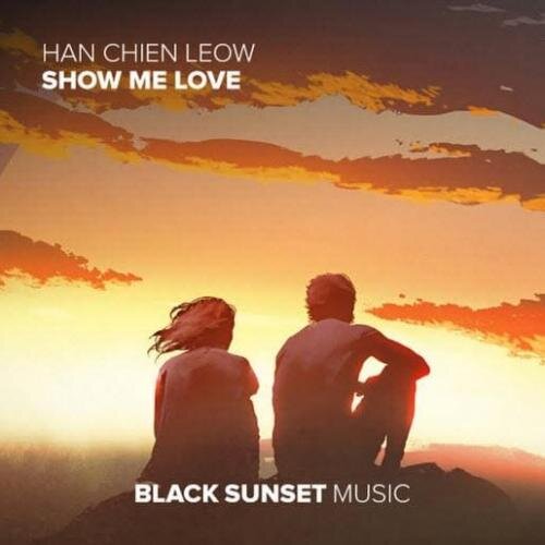 Show Me Love (Original Mix) - Han Chien Leow