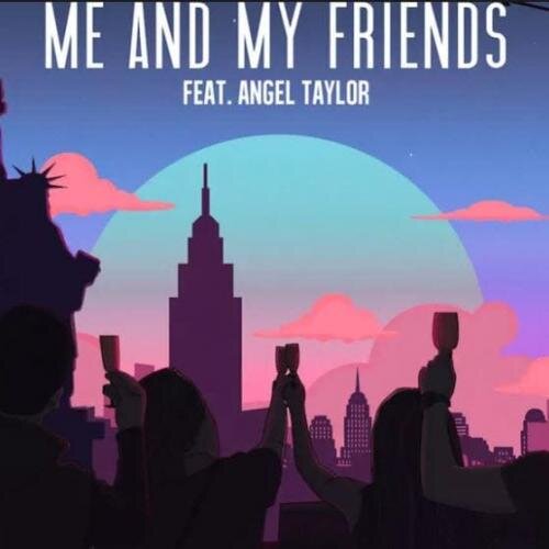 Me And My Friends - HarberAngel Taylor feat. Angel Taylor