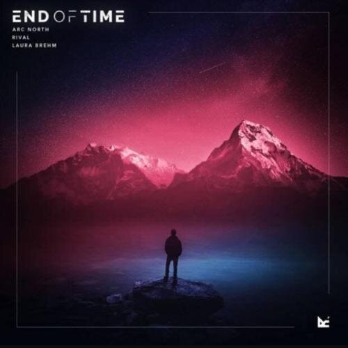 End Of Time - Arc North & Rival & Laura Brehm