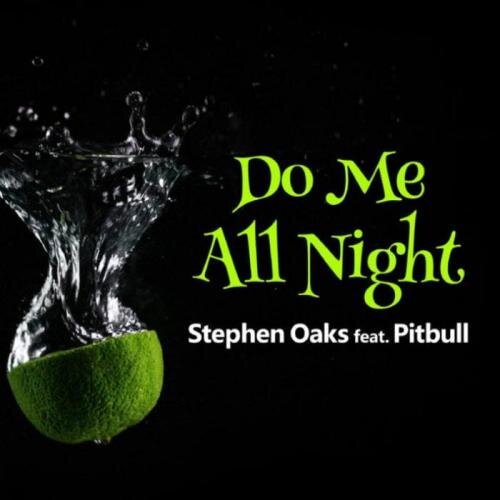 Do Me All Night (feat. Pitbull)[Lotus & ADroiD Mix] - Stephen Oaks