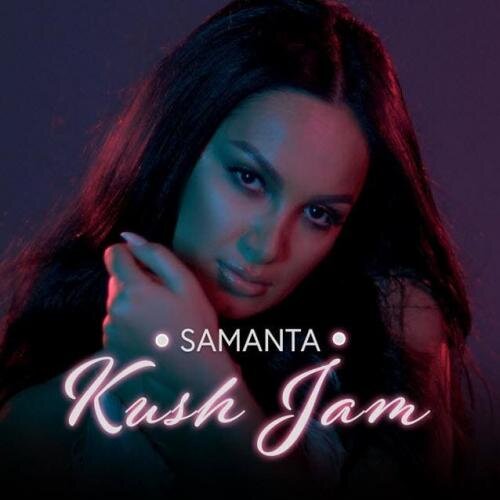 Kush jam - Samanta