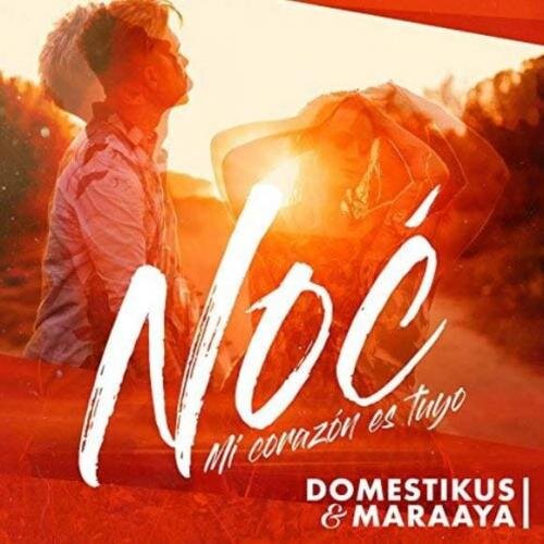 Noč (Mi Corazón Es Tuyo) - Domestikus, Maraaya