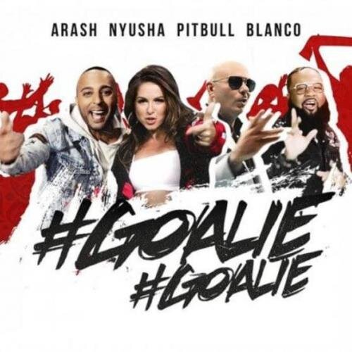 Goalie Goalie - Arash, Нюша, Pitbull, Blanco