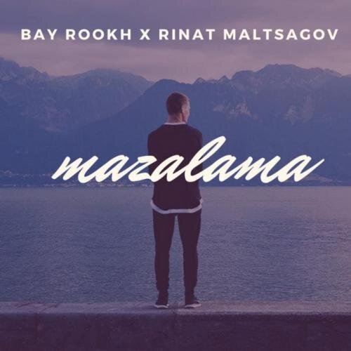 Mazalama (2018) - Bay Rookh & Rinat Maltsagov