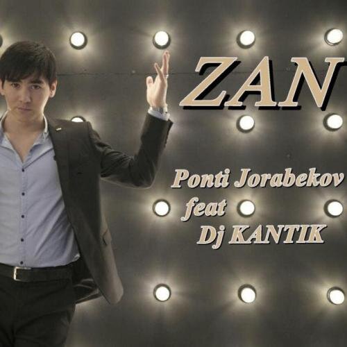 ZAN (2018) - Ponti Jorabekov feat Dj Kantik