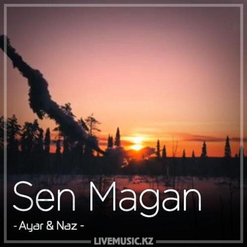 Sen Magan (2018) - Ayar & Naz