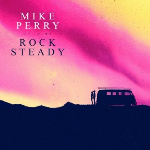 Rocksteady - Mike Perry feat. Dima