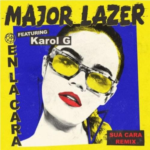 En La Cara (Sua Cara Remix) - Major Lazer feat. Karol G