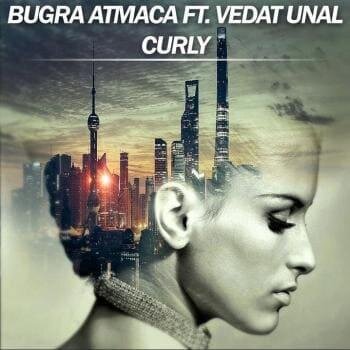 Curly - Bugra Atmaca feat. Vedat Unal