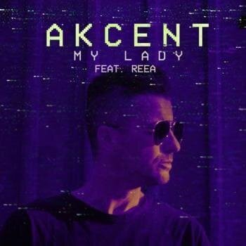 My Lady - Akcent feat. Reea