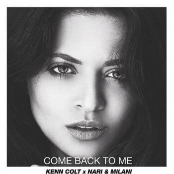 Come Back To Me - Kenn Colt & Nari & Milani