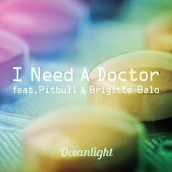 I Need A Doctor - Oceanlight feat. Pitbull & Brigitte Balo