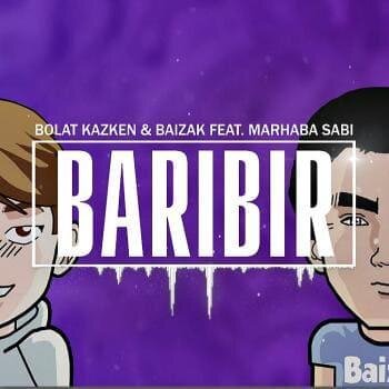 Baribir (2018) - Bolat Kazken & Baizak feat. Мархаба Сәби