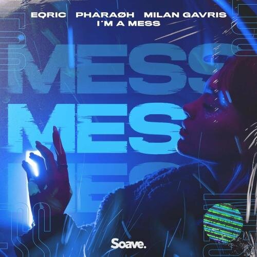 I Am A Mess - EQRIC feat. Pharaoh x Milan Gavris