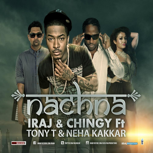 Nachna - Iraj & Chingy Ft. Neha Kakkar _ Tony T _ Yama