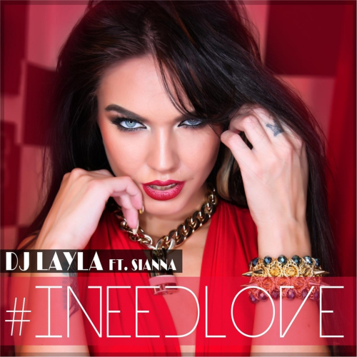 I Need Love - Dj Layla feat. Sianna