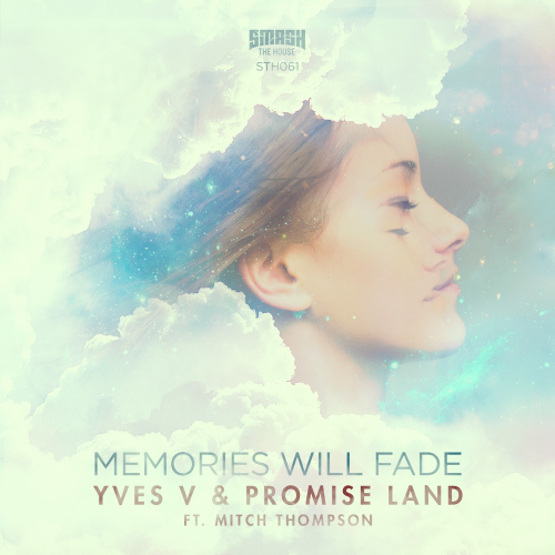 Memories Will Fade (Radio Edit) - Yves V & Promise Land feat. Mitch Thompson