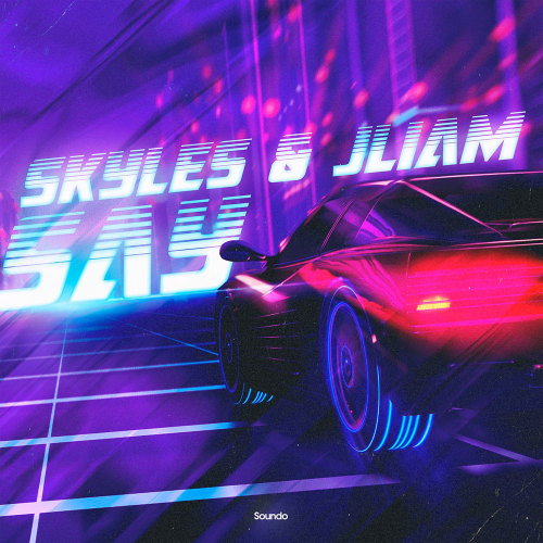 Say - Skyles & JLiam